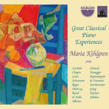 Album Maria Kihlgren: Maria Kihlgren Plays Great Classical Piano Experiences