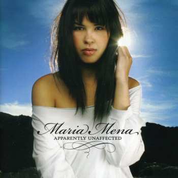 CD Maria Mena: Apparently Unaffected