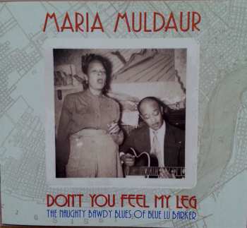 CD Maria Muldaur: Don't You Feel My Leg: The Naughty Bawdy Blues Of Blue Lu Barker