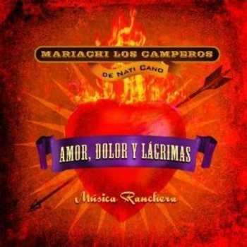 Album Mariachi Los Camperos De Nati Cano: Amor, Dolor Y Lagrimas - Musica Ranchera