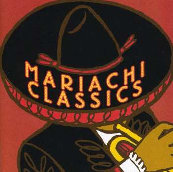 Album Mariachi Real de San Diego: Mariachi Classics