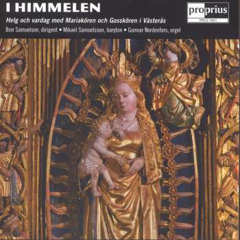 Album Mikael Samuelson: I Himmelen (Helg Och Vardag Med Mariakören Och Gosskören I Västerås)