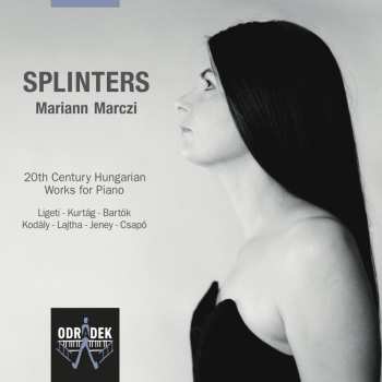 CD Béla Bartók: Splinters (20th Century Hungarian Works For Piano)