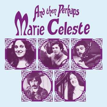 Album Marie Celeste: And Then Perhaps