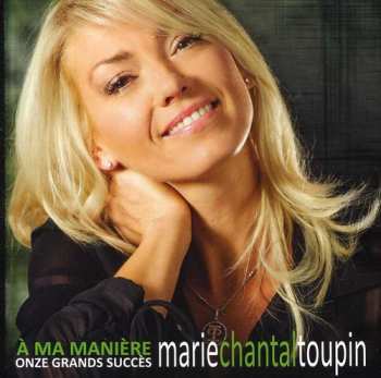 Album Marie-Chantal Toupin: À Ma Manière - Onze Grands Succès