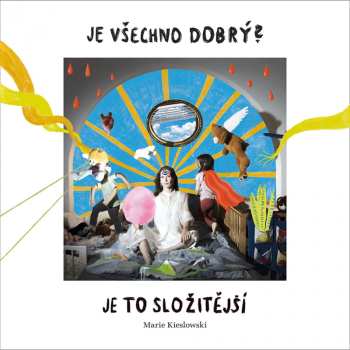 LP Marie Kieslowski: Je Všechno Dobrý? Je To Složitější.