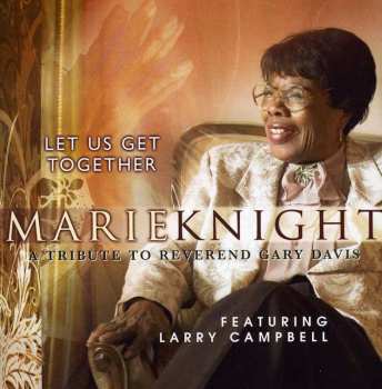 CD Marie Knight: Let Us Get Together - A Tribute To Reverend Gary Davis