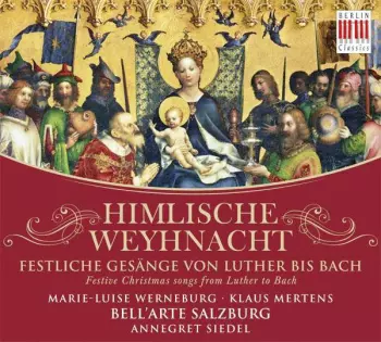Klaus Mertens: Himmlische Weyhnacht / Festive Christmas Songs From  Luther To Bach