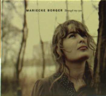 Album Mariecke Borger: Through My Eyes