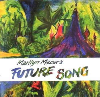 CD Marilyn Mazur's Future Song: Marilyn Mazur's Future Song