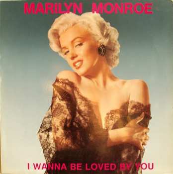 LP Marilyn Monroe: I Wanna Be Loved By You