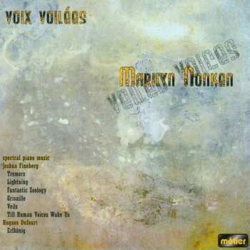 Album Marilyn Nonken: Voix Voilées: Spectral Piano Music