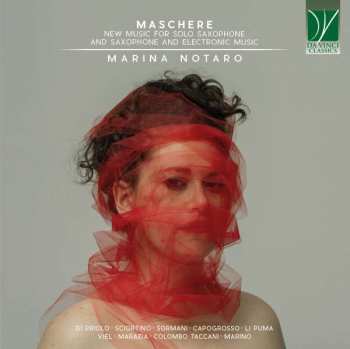 CD Marina Notaro: Maschere (New Music For Solo Saxophone And Saxophone And Electronic Music)