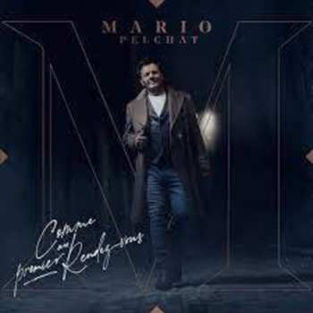 2CD Mario Pelchat: Comme Au Premier Rendez-Vous