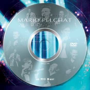 DVD Mario Pelchat: Toujours de Nous - Le Spectacle