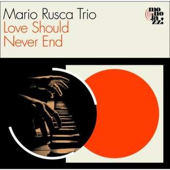Album Mario Rusca: Love Should Never End