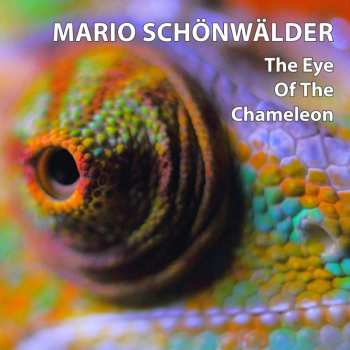CD Mario Schönwälder: The Eye Of The Chameleon