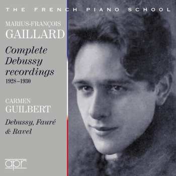Album Marius-François Gaillard: Complete Debussy Recordings (1928-1930) / Debussy, Fauré & Ravel