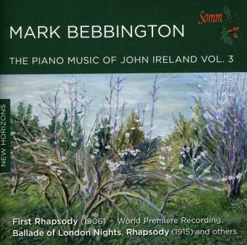 CD Mark Bebbington: The Piano Music By John Ireland Vol. 3