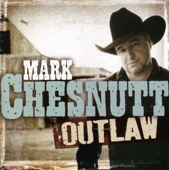 Album Mark Chesnutt: Outlaw