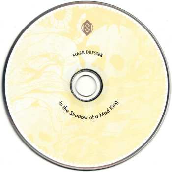 CD Mark Dresser: In The Shadow Of A Mad King
