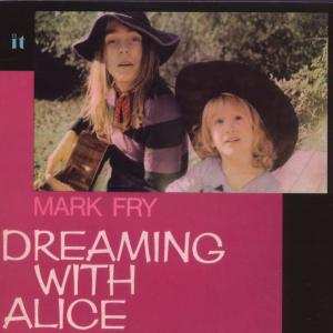CD Mark Fry: Dreaming With Alice
