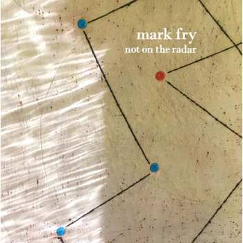 Album Mark Fry: Not On The Radar