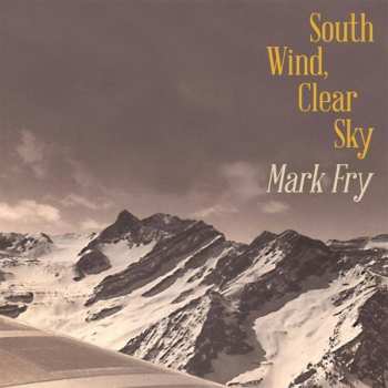 CD Mark Fry: South Wind, Clear Sky