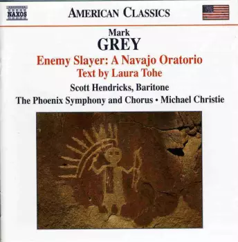 Enemy Slayer: A Navajo Oratorio (Text By Laura Tohe)
