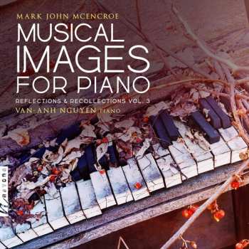 CD Mark John McEncroe: Musical Images For Piano: Reflections & Recollections Vol. 3