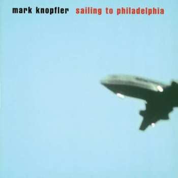 Album Mark Knopfler: Sailing To Philadelphia