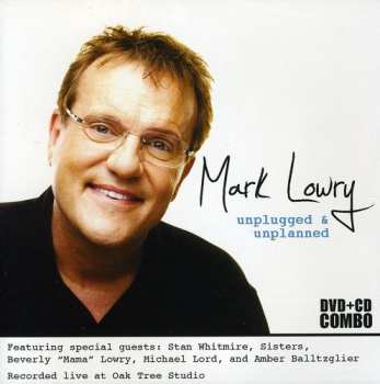Album Mark Lowry: Unplugged & Unplanned