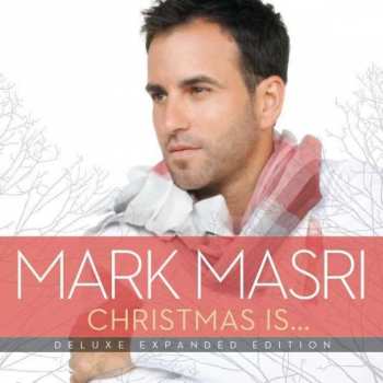 Album Mark Masri: Christmas Is Deluxe Expanded Edition