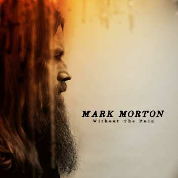 Album Mark Morton: Without The Pain