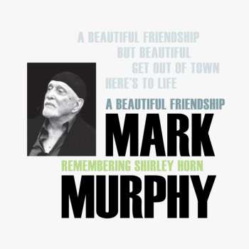 CD Mark Murphy: Mark Murphy - A Beautiful Friendship : Remembering Shirley Horn