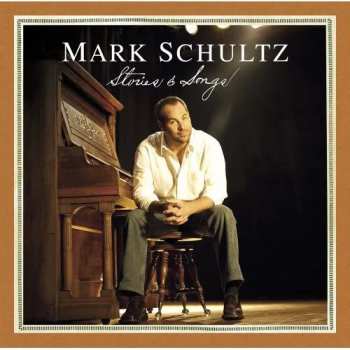CD Mark Schultz: Stories & Songs