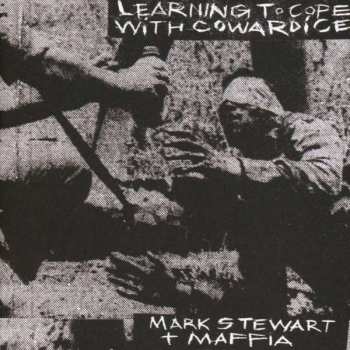 2CD Mark Stewart And The Maffia: Learning To Cope With Cowardice