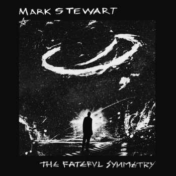 CD Mark Stewart: The Fateful Symmetry