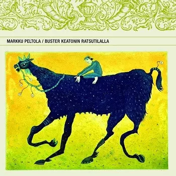 Markku Peltola: Buster Keatonin Ratsutilalla