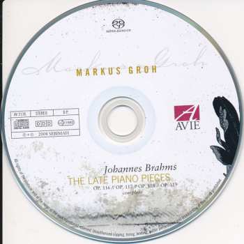 SACD Markus Groh: Johannes Brahms - The Late Piano Pieces - OP. 116 // OP. 117 // OP. 118 // OP. 119 complete
