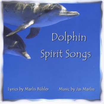 Album Marlin,jas & Marlis Bahler: Dolphin Spirit Songs