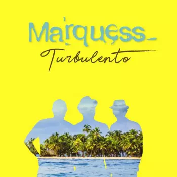 Marquess: Turbulento