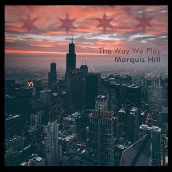 CD Marquis Hill: The Way We Play