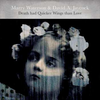 CD Marry Waterson: Death Had Quicker Wings Than Love DIGI