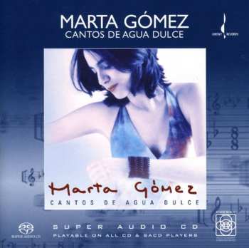 SACD Marta Gómez: Cantos De Agua Dulce