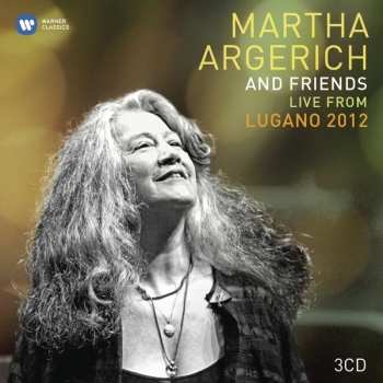 Album Martha Argerich And Friends: Live From Lugano 2012