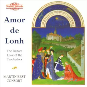 Amor De Lonh: The Distant Love Of The Troubadours