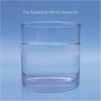 Album Martin Bresnick: The Essential Martin Bresnick