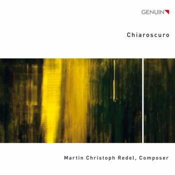 CD Martin Christoph Redel: Chiaroscuro