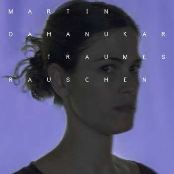 Album Martin Dahanukar: Traumesrauschen